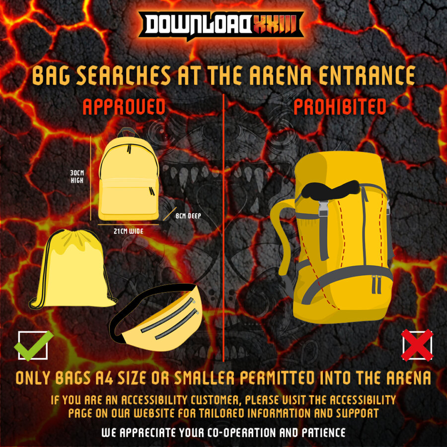 Graphic showing the Download Festival Arena bag policy: only bags A4 size or smaller are permitted into the arena. If you are an accessibility customer, please visit the accessibility page on our website for tailored information and support.