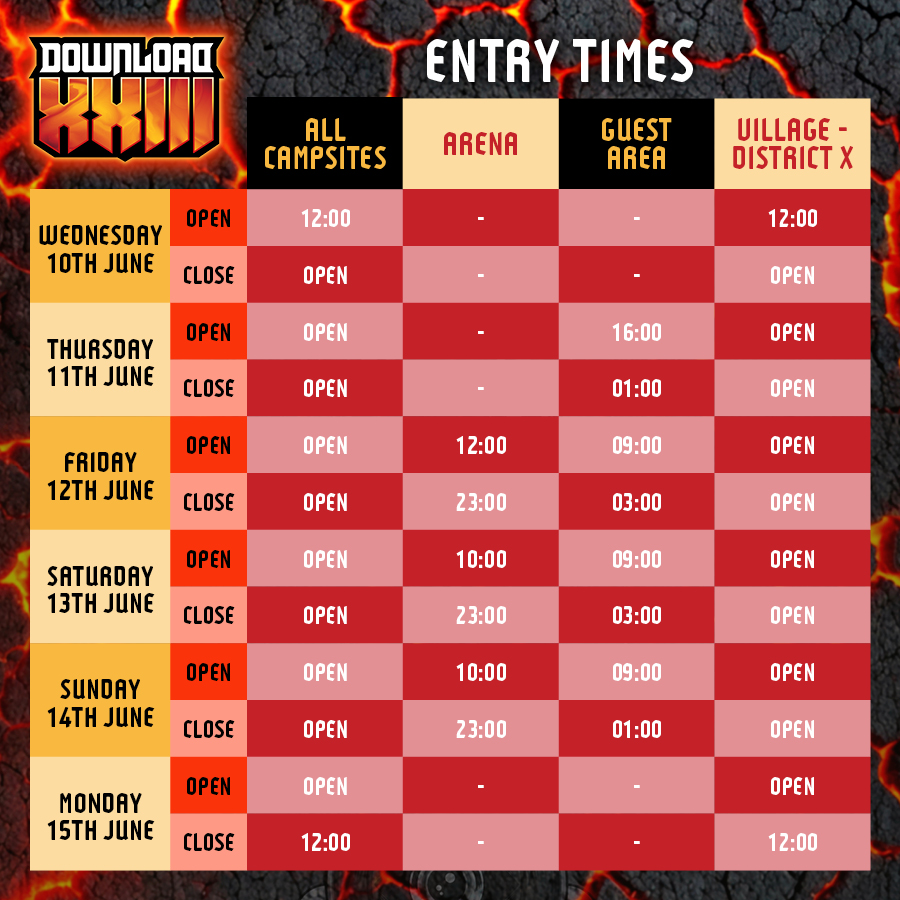Download Festival XXIII entry times table showing opening and closing times for all campsites, the Arena, Guest Area and Village - District X from Wednesday 10th June to Monday 15th June. All campsites open at midday on Wednesday and remain open until closing at midday on Monday. The Arena is closed on Wednesday and Thursday, opens from midday-23:00 on Friday, and then from 10:00–23:00 on Saturday and Sunday. The Guest Area opens from 16:00–01:00 on Thursday, 09:00–03:00 on Friday and Saturday, and 09:00–01:00 on Sunday. Village -District X opens at midday on Wednesday and remains open until closing at midday on Monday.